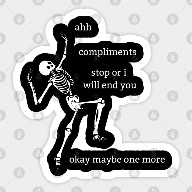 Sassy Skeleton "Ahh Compliments" Sticker by Brave Dave Apparel